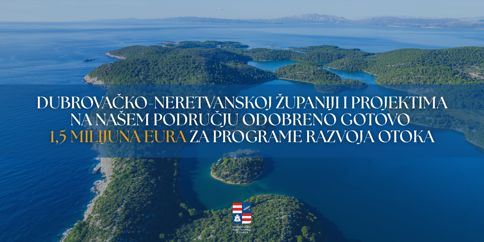 Dubrovačko-neretvanska županija dobila 1,5 milijuna eura za program razvoja otoka